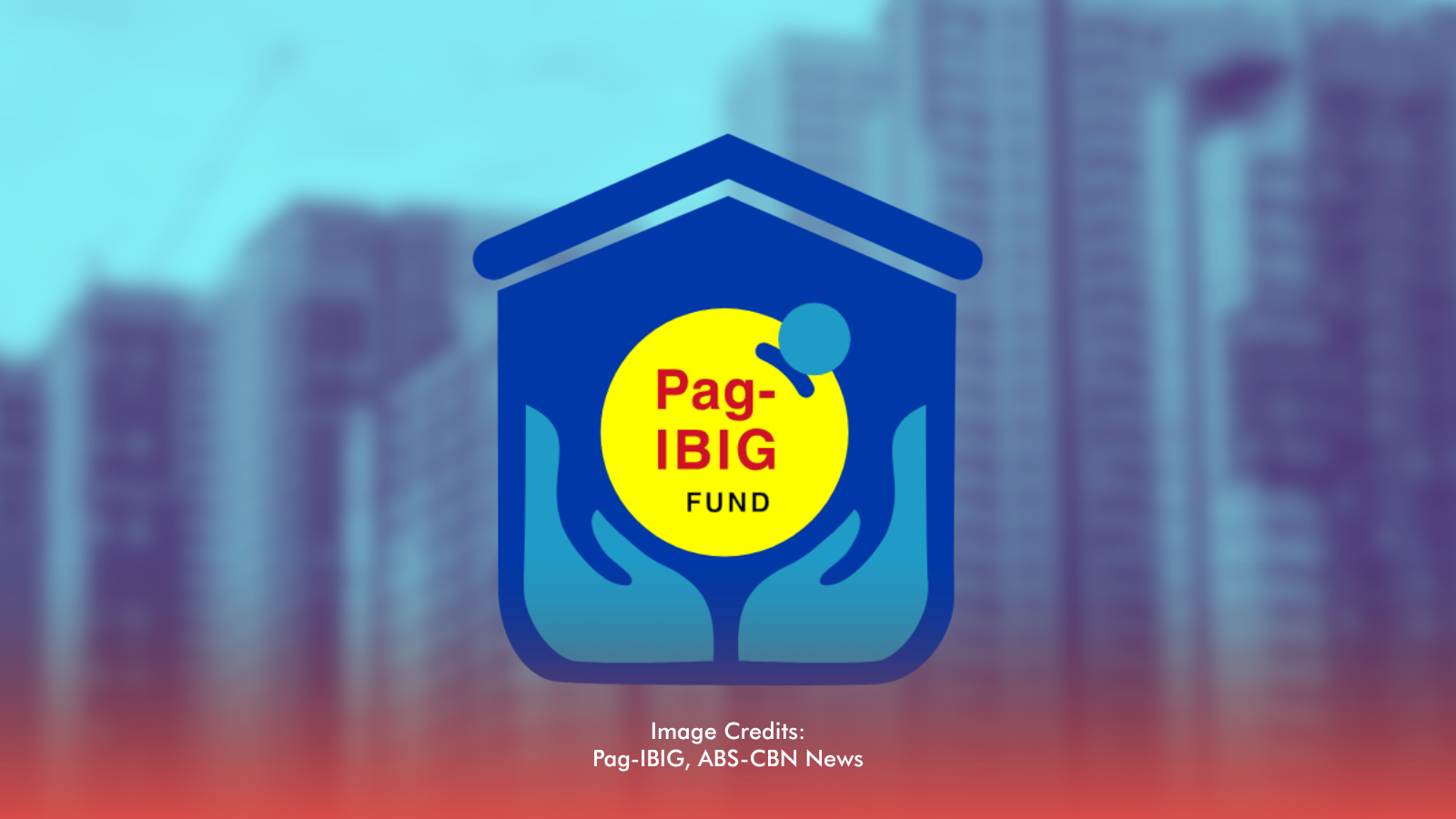 Pag-IBIG Raises Housing Loan Ceiling To P10 Million